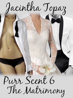 Purr Scent VI: The Matrimony